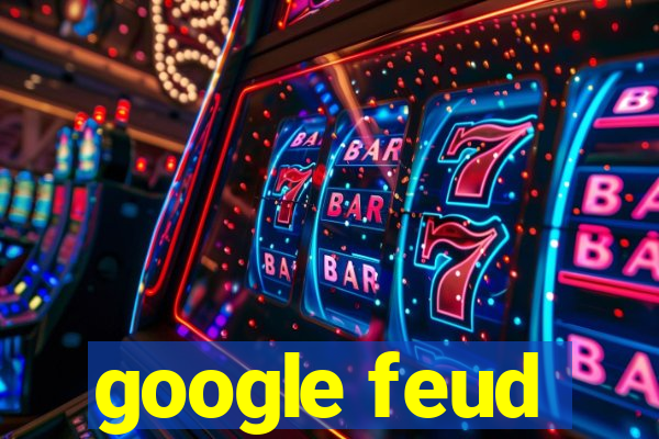 google feud